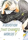 A Devotion That Changes Worlds Vol. 7 by Mizue Odawara