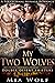 My Two Wolves (Double Deser...