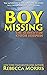 Boy Missing by Rebecca  Morris