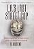 L.A.’s Last Street Cop: Surviving Hollywood Freaks, the Aryan Brotherhood, and the L.A.P.D.'s Homicidal Vendetta Against Me