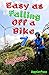 Easy As Falling Off a Bike ...