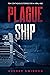 Plague Ship: Ten Contagious...