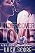 Undercover Love by Lucy Score