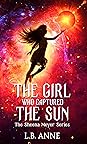 The Girl Who Captured the Sun by L.B. Anne