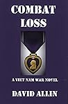 Combat Loss: A Viet Nam War Novel