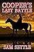 Cooper’s Last Battle by Sam Settle Cooper’s Last Battle by Sam Settle