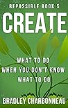 Create: What to D...