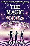 The Magic Vodka Wardrobe