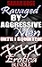 RAVAGED BY AGGRESSIVE MEN U...