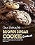 From Oatmeal to Brown Sugar Cookie Cookbook: Delicious Cookie Recipes with a Modern Twist