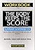WORKBOOK For The Body Keeps the Score by Pocket Books