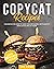 COPYCAT RECIPES: Cookbook o...