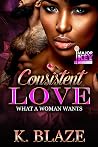 Consistent Love: What a Woman Wants