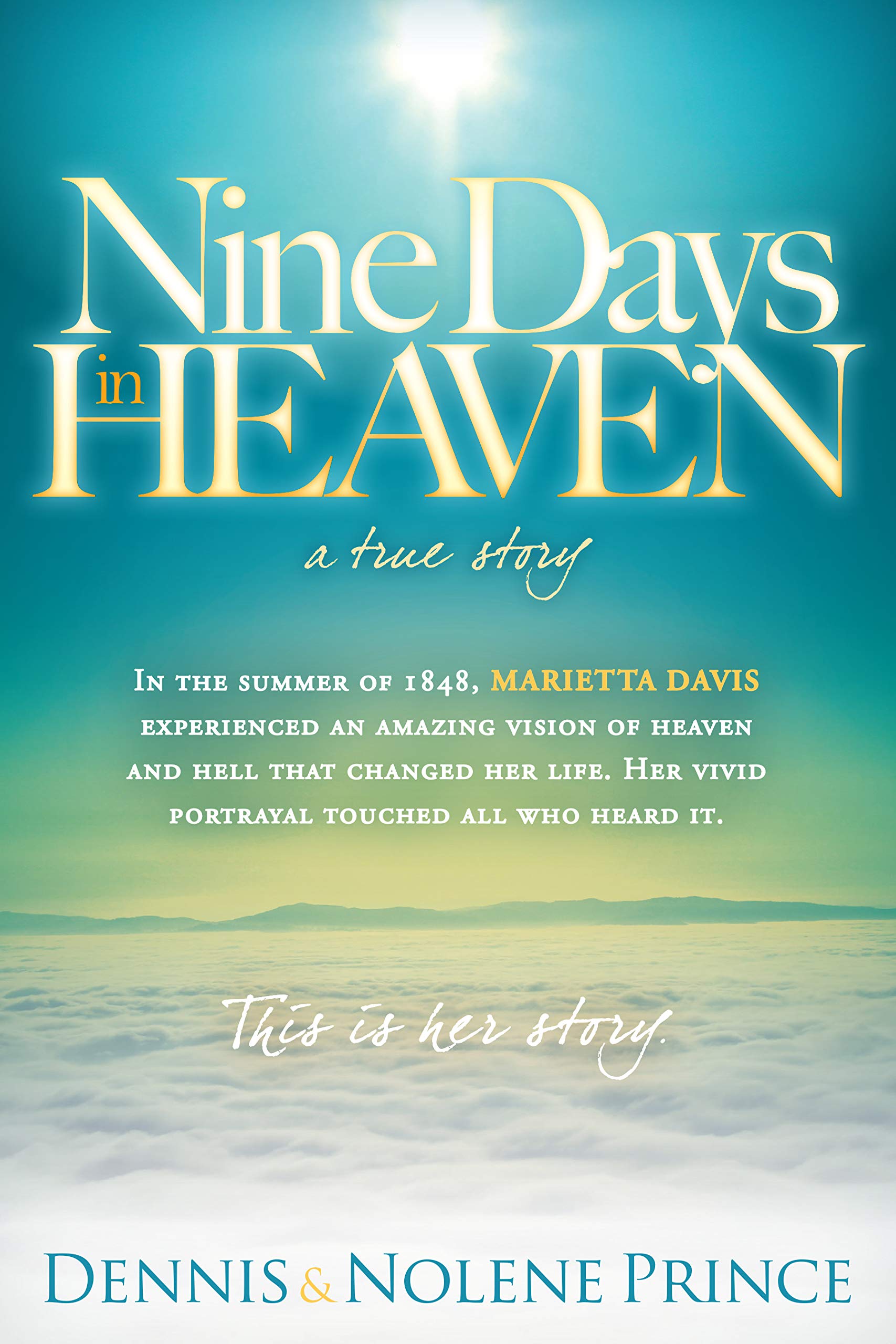 Nine Days in Heaven: A True Story (Kindle Edition)