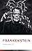 Frankenstein; Or, The Modern Prometheus