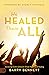 He Healed Them All: Accessi...