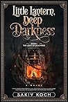 The Light of Dead Fires (Little Lantern, Deep Darkness, #1)