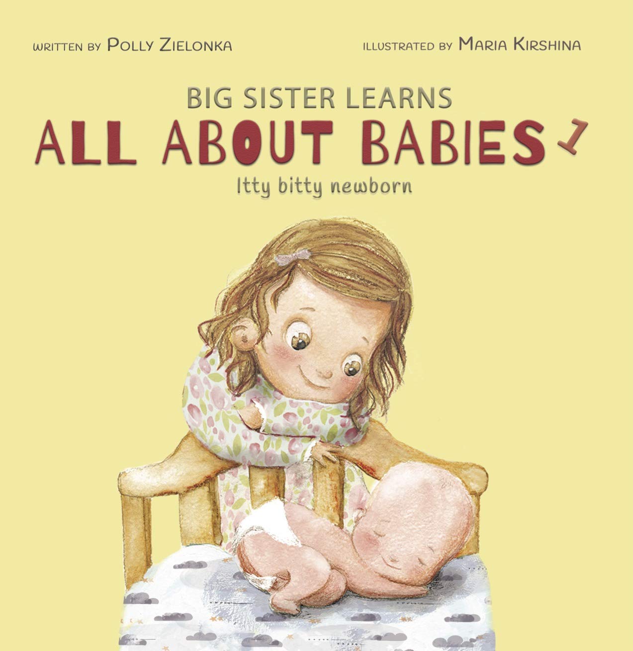 Itty Bitty Newborn: 0-3 months (Big Sister Learns All About Babies Book 1)