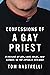 Confessions of a Gay Priest by Tom Rastrelli