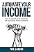 Automate Your Income: How t...