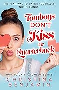 Tomboys Don't Kiss The Quarterback