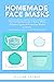 Homemade Face Masks: The Co...