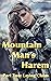 Mountain Man's Harem: Part Two: Laying Claim (A Taboo Western Harem Fantasy)
