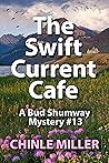 The Swiftcurrent Cafe (Bud Shumway Mystery Series Book 13) The Swiftcurrent Cafe (Bud Shumway Mystery Series Book 13)