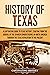 History of Texas by Captivating History