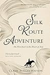 Silk Route Adventure: On Horseback in the Heart of Asia