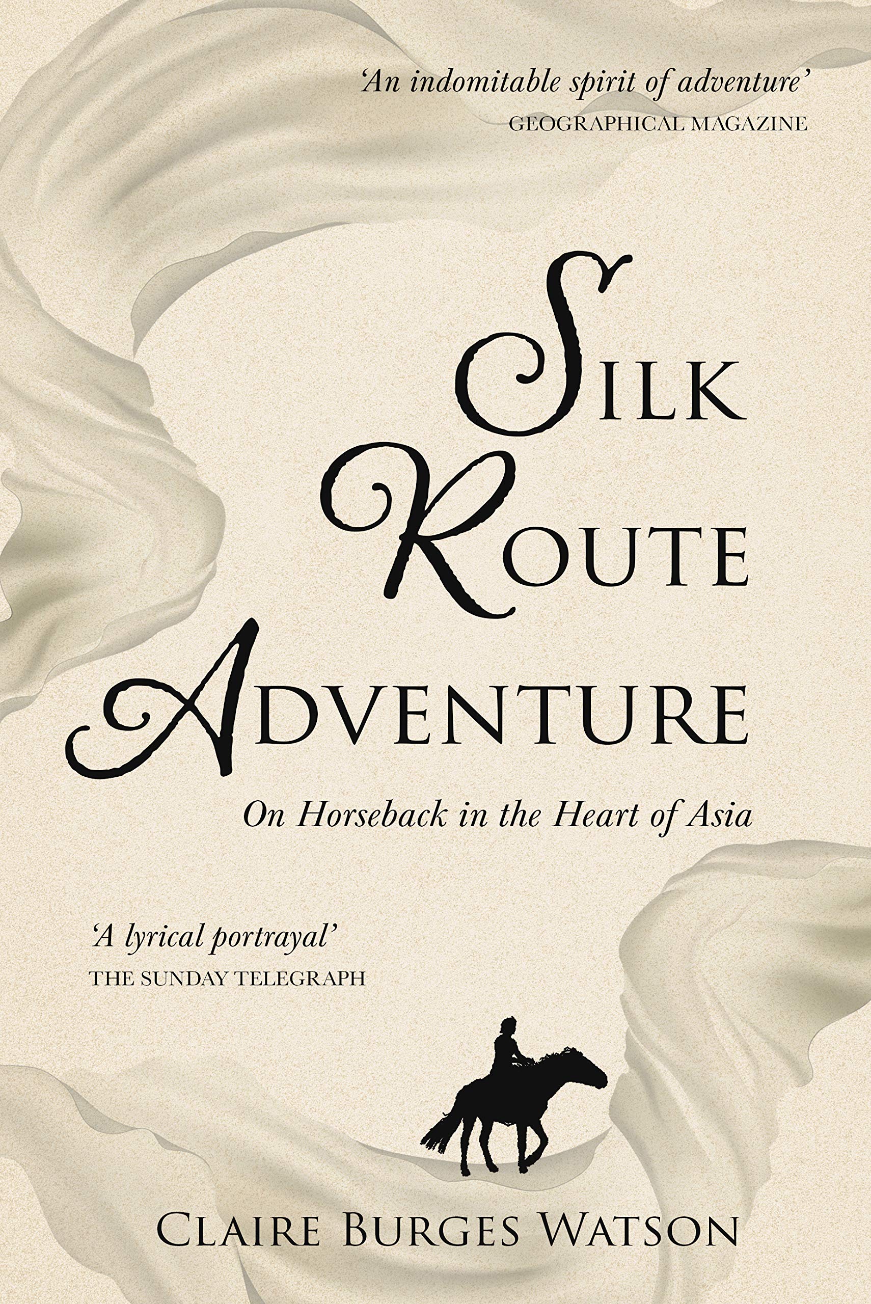 Silk Route Adventure: On Horseback in the Heart of Asia (Kindle Edition)