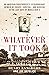Whatever It Took: An American Paratrooper's Extraordinary Memoir of Escape, Survival, and Heroism in the Last Days of World War II – A Greatest Generation D-Day and POW Story