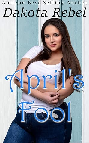 April's Fool (Loving the Curvy Girl, #1)