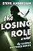 The Losing Role by Steve  Anderson