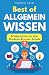 Allgemeinwissen trainieren - Erfolgreicher im Job, Studium & in der Schule: Schritt für Schritt zur besseren Allgemeinbildung dank cleverer Lerntechniken ... spannendem Allgemeinwissen. (German Edition)