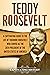 Teddy Roosevelt by Captivating History