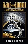 Flame and Crimson: A History of Sword-and-Sorcery Book cover for Flame and Crimson: A History of Sword-and-Sorcery