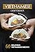 Vietnamese Cookbook: 60 Del...