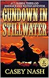 Gundown At Stillwater: A U.S. Marshal Timber And Jedidiah Justice Western Adventure: Book One: Protect The Innocent (A Justice On The Plains Saga 1) Gundown At Stillwater: A U.S. Marshal Timber And Jedidiah Justice Western Adventure: Book One: Protect The Innocent (A Justice On The Plains Saga 1)