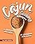 Cajun Cooking Recipes: A Co...