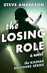 The Losing Role