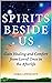 Spirits Beside Us: Gain Hea...
