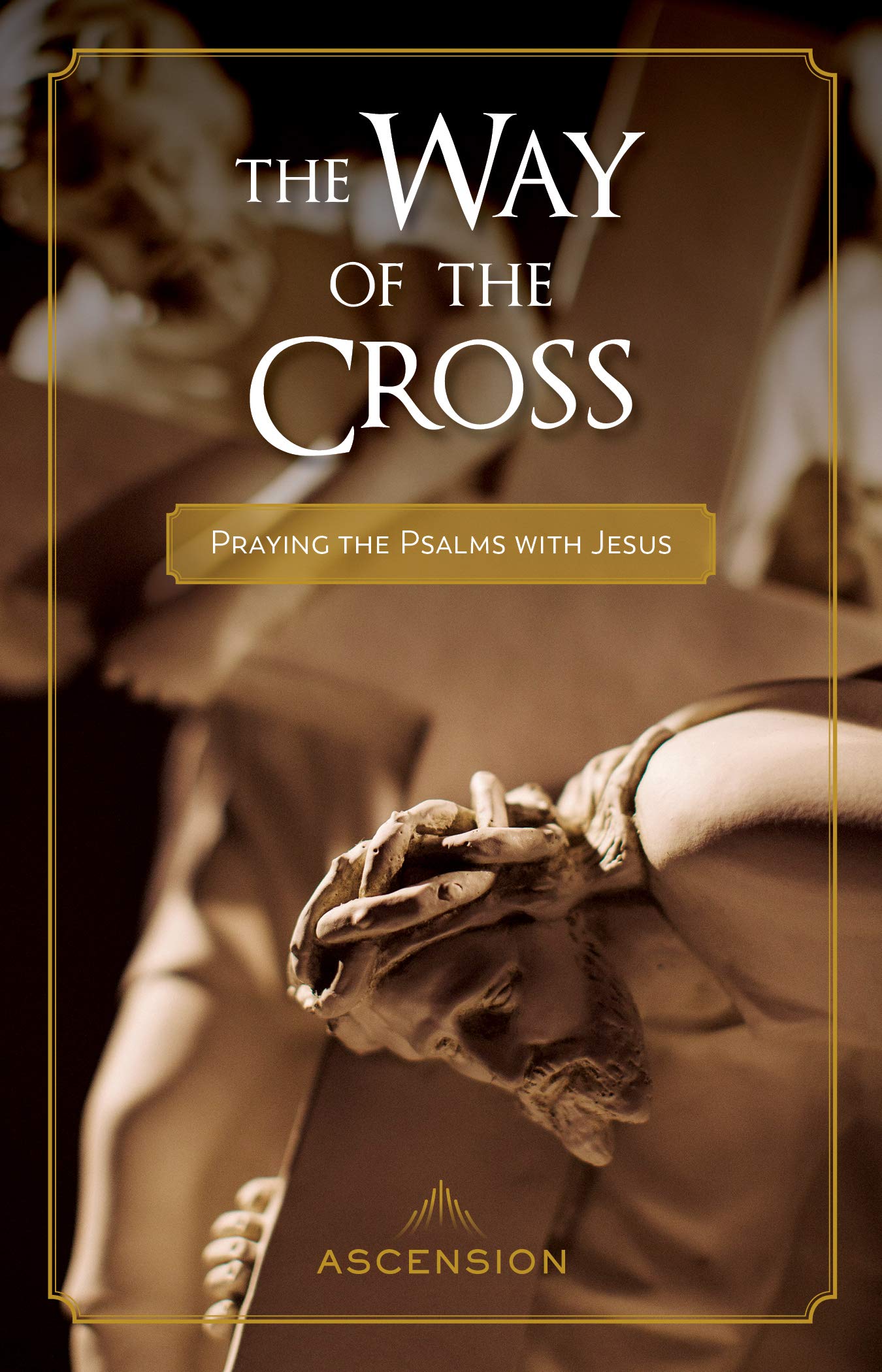 The Way of the Cross: Praying the Psalms with Jesus (Kindle Edition)