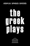 The Greek Plays: ...