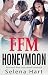 FFM Honeymoon: Bisexual First Time Cuckquean Husband Sharing (Temptation (Bisexual Menage FFM Romance Short Stories))