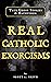 True Ghost Stories & Hauntings: Real Catholic Exorcisms