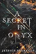 A Secret in Onyx