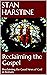 Reclaiming the Gospel by Stan Harstine