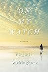 On My Watch by Virginia Buckingham