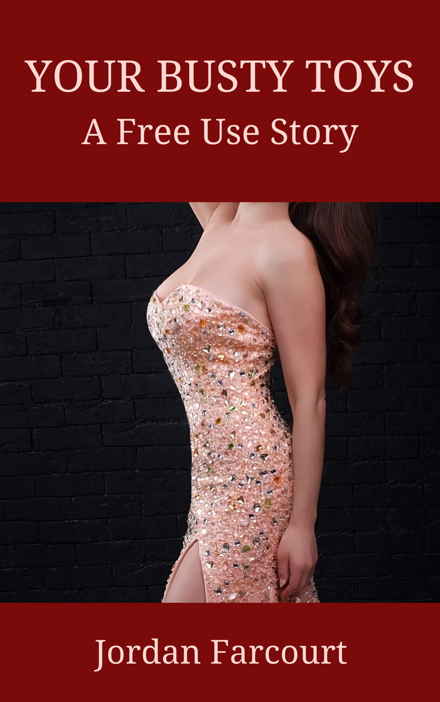 Your Busty Toys: A Free Use World (Kindle Edition)